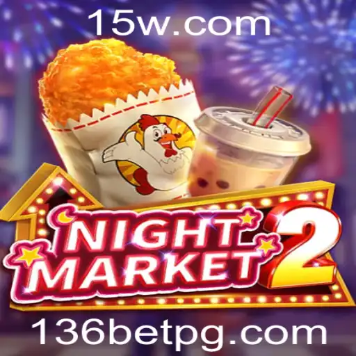 Explorando o Fascinante Mundo do Jogo NightMarket2 e Sua Conexão com 136BET