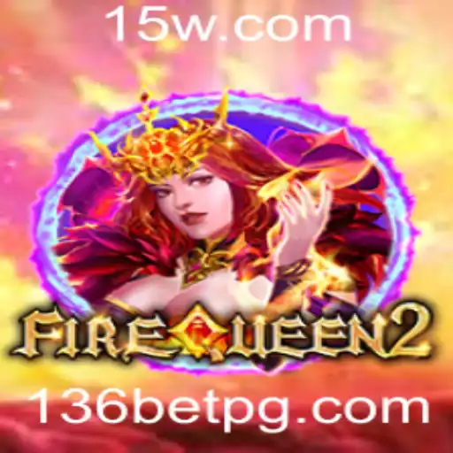 FireQueen2: Descubra a Magia e Emoção do Jogo com 136BET